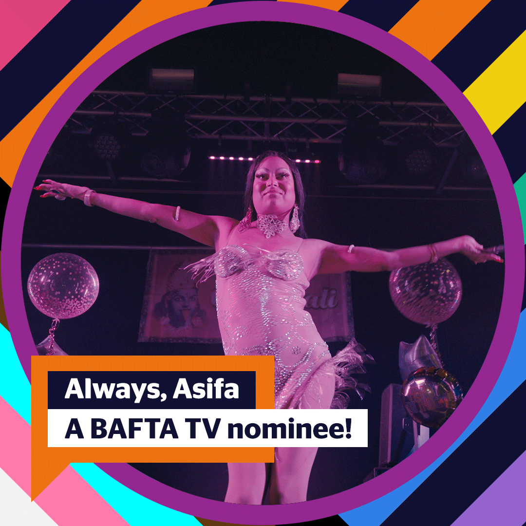 Always, Asifa is a BAFTA TV nominee!
